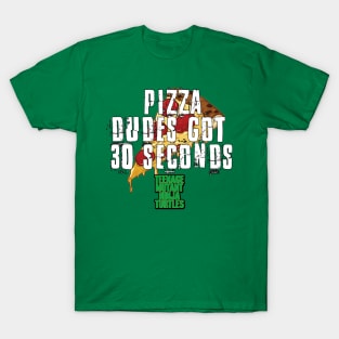 TMNT Pizza Dudes Got 30 Seconds T-Shirt